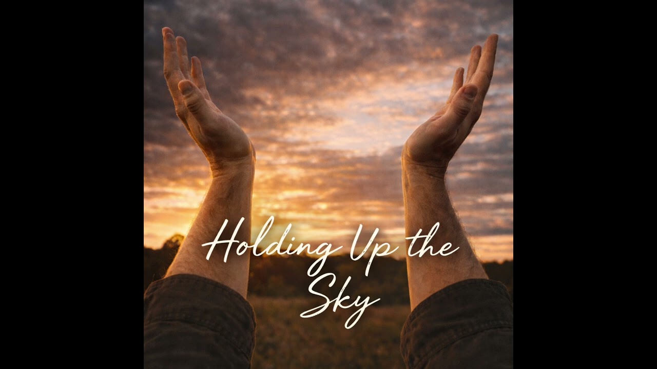 Holding Up The Sky