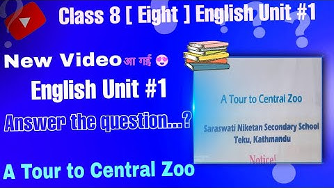 Class 8 English Unit #1 chapter 📚  | A tour to Central Zoo |