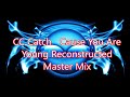 CC Catch   Cause You Are Young Reconstructed Master Mix