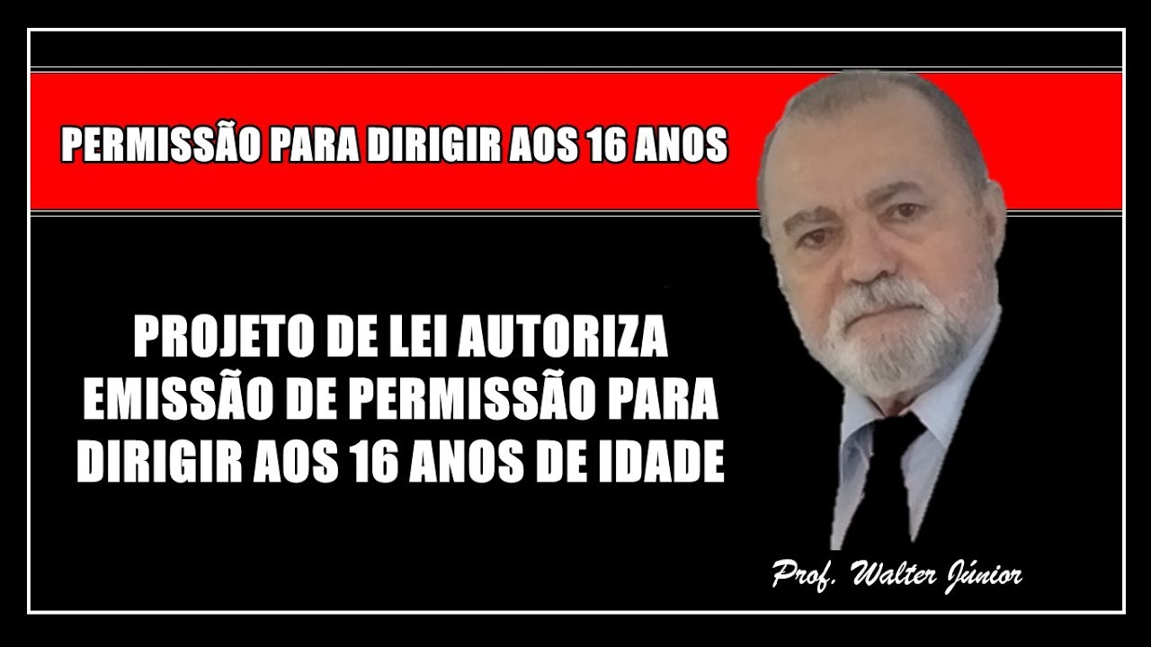 PERMISSÃO PARA DIRIGIR AOS 16 ANOS DE IDADE - PROJETO DE LEI NO SENADO ...