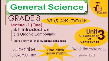 Grade 8 General Science Unit 3 | Lecture 1: Classification of Compounds  | Organic Compound