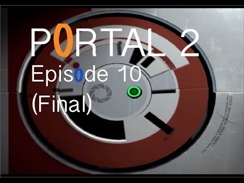 Portal 2 Episode 10 | Dangerous, Mute Lunatic (Final)