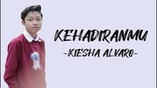 Kiesha Alvaro - Kehadiranmu (Lirik/Lyric Lagu Indonesia)