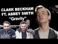Singers FIRST TIME Reaction/Review to "Clark Beckham feat. Abbey Smith - Gravity"