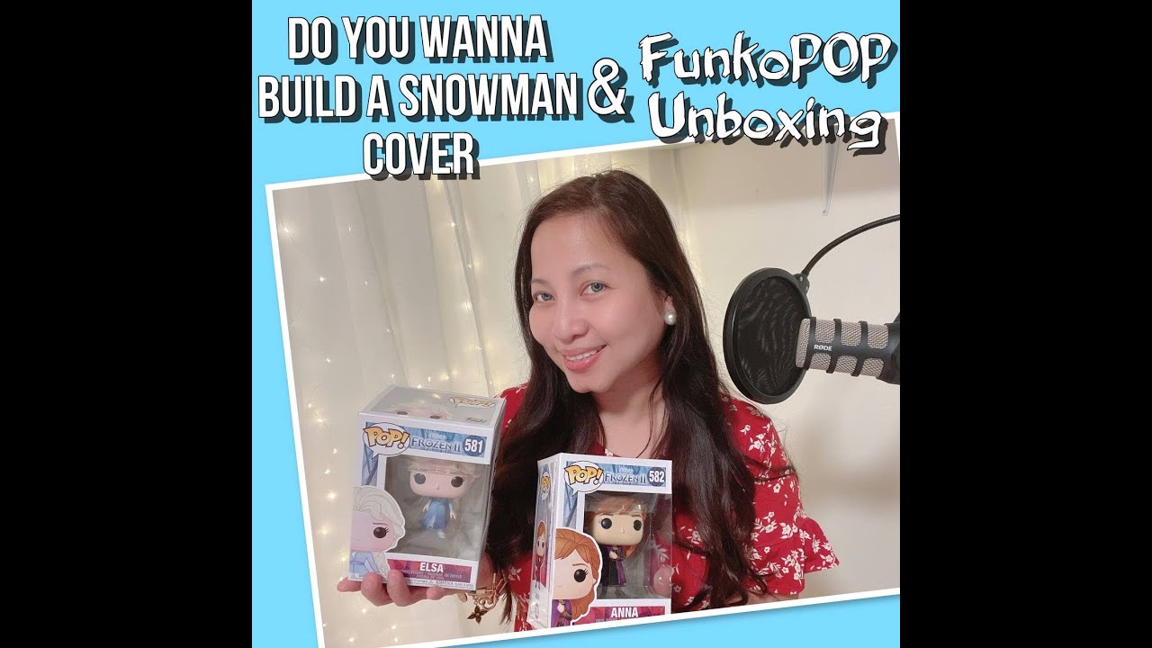 DO YOU WANNA BUILD A SNOWMAN COVER | FUNKO POP UNBOXING | ELSA & ANNA | FROZEN | DISNEY MOVIE