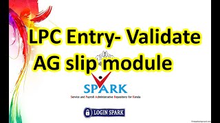 LPC Entry- Validate/ Accept AG slip module