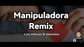 Luis Alfonso - Manipuladora (Letra)