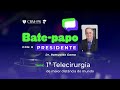 Bate-papo com o Presidente 2026/01/12 1ª Telecirurgia de maior distância do mundo