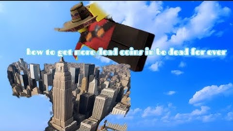How to get deadcoins faster in be dead forever simulator