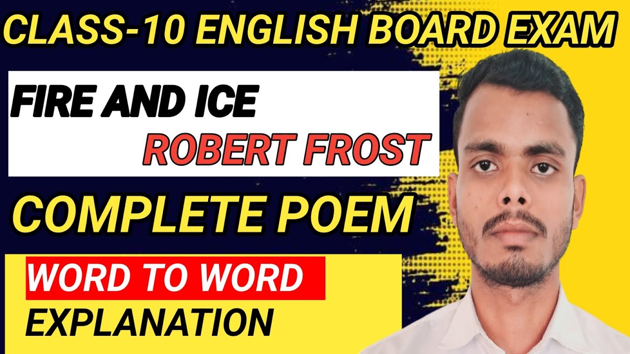 Fire and Ice : Robert Frost | Class 10 English Poem | Complete Explanation✅ English Poetry