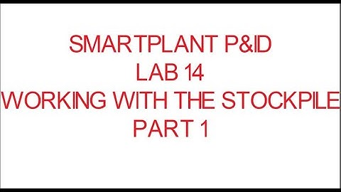 [SPPID]\LAB 14_WORKING WITH THE STOCKPILE_PART 1