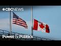 What does the U.S. want Canada to give up? | Power & Politics