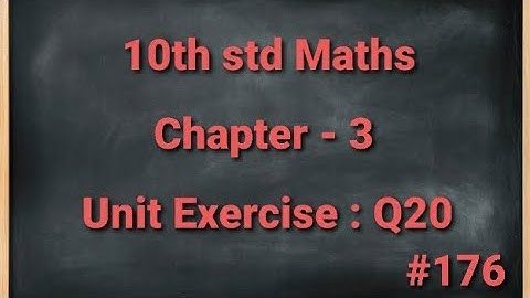 TN 10th std Mathematics Chapter 3 Algebra Unit Exercise 3 20th sum