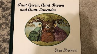 Aunt Green, Aunt Brown And Aunt Lavender By Elsa Beskow
