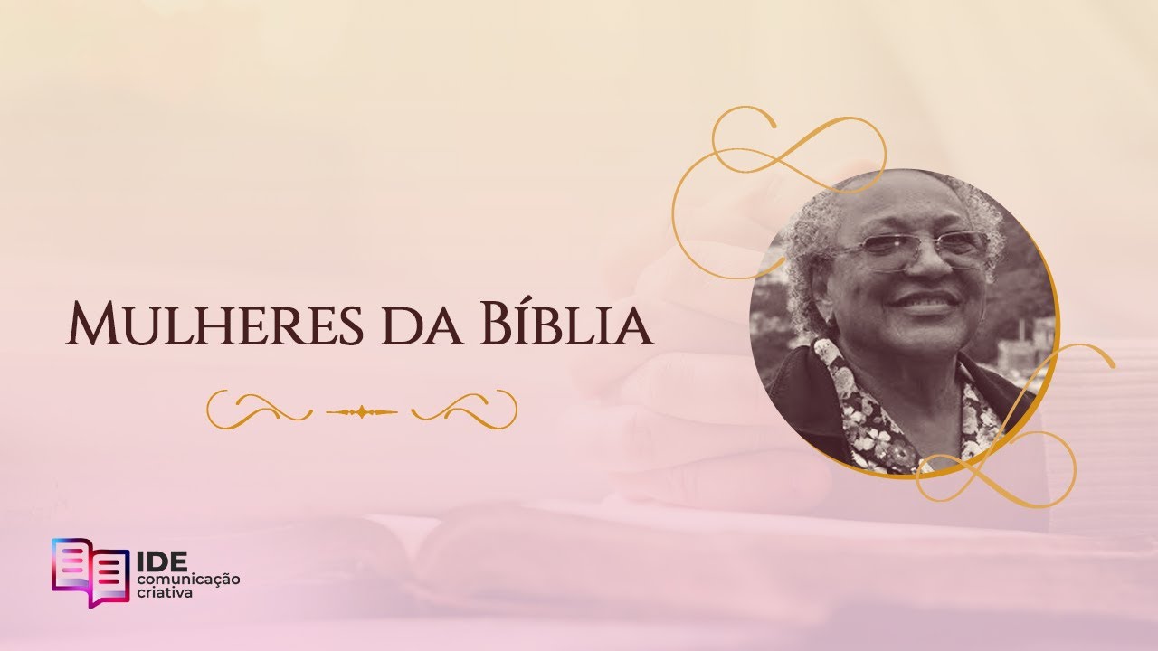 Mulheres da Bíblia - Missionária Edméia Williams