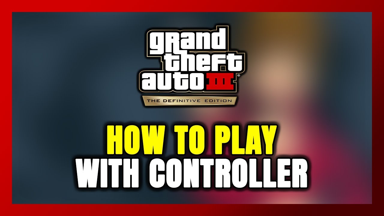 How to Play GTA 3 - The Definitive Edition With Controller on PC! - YouTube