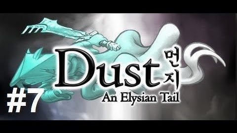 Dust An Elysian Tail Playthrough #7 Fuse