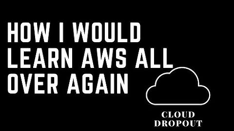 3 Ways I Would Learn Amazon Web Services (AWS) If I Could Start Over