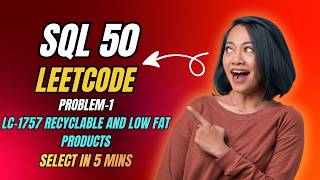 SQL 50 | Problem 1 - Recyclable and Low Fat Products | Easy | SQL Tutorial