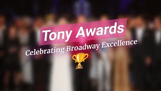 Discover the Tony Awards! 🎭🏆