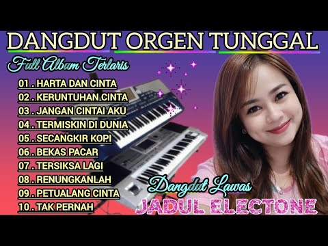 DANGDUT ORGEN TUNGGAL FULL ALBUM TERLARIS👍💯 ENAK BANGET BUAT TEMEN SANTAI// DANGDUT LAWAS TERBAIK👍💯 