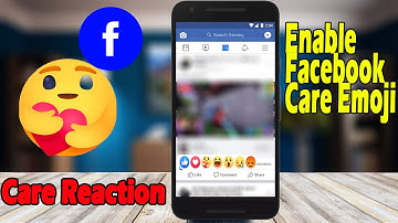 How To Enable Care Reaction Facebook-Get Facebook Care Emoji-Care React in Facebook