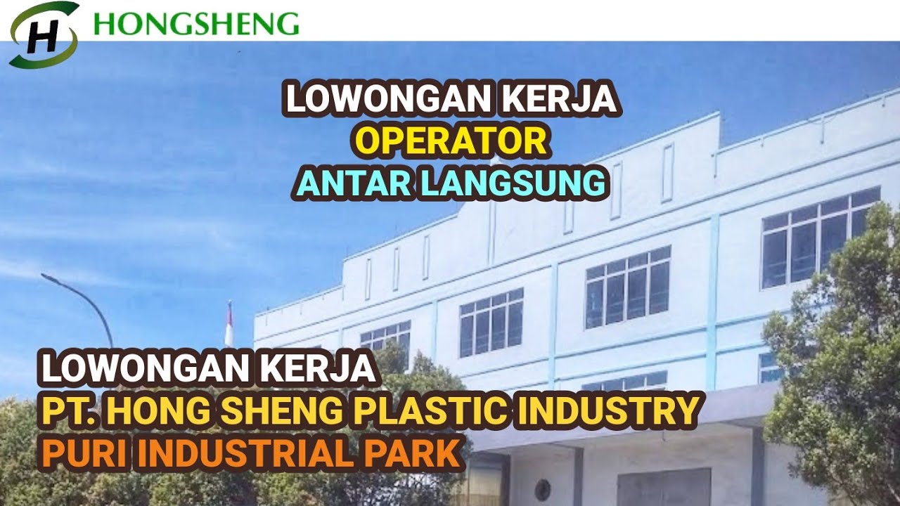 PT Hong Sheng Plastic Industry Batam Lowongan Kerja Operator Batam hari ini