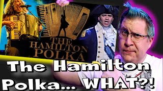 Hamilton Noob Listens to "The Hamilton Polka" by Weird Al Yankovic [Reaction]...
