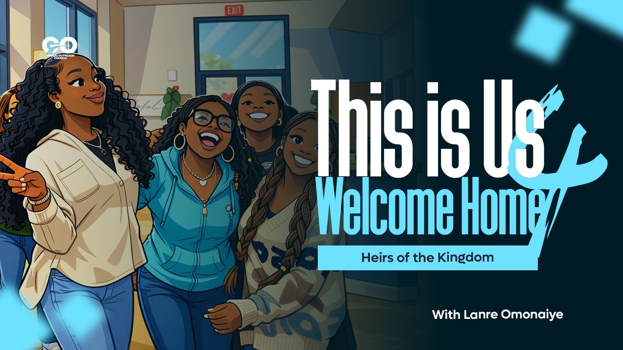This Is Us: Welcome Home 4 - Heirs Of The Kingdom | Lanre Omonaiye