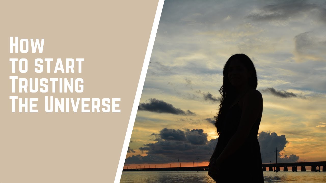 How to Start Trusting the Universe YouTube