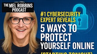 The Mel Robbins Podcast - #1 Cybersecurity Expert Reveals  5 Ways to Protect Yourself Online (St TMT