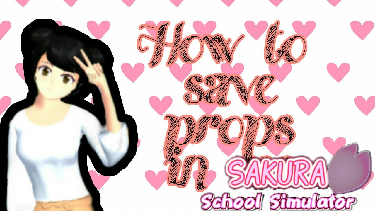 How to save props?|SAKURA SCHOOL SIMULATOR🌸