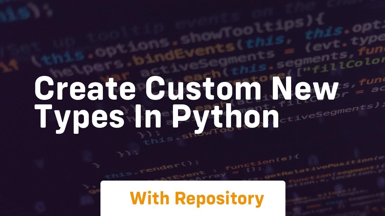 Create custom new types in python - YouTube