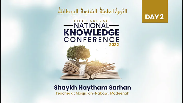 DAY 2: National Knowledge Conference 2022 - Shaykh Haytham Sarhan