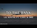 Lil Wayne - To The Bank feat Cool & Dre (Lyrics - 4k) Mp3 Song