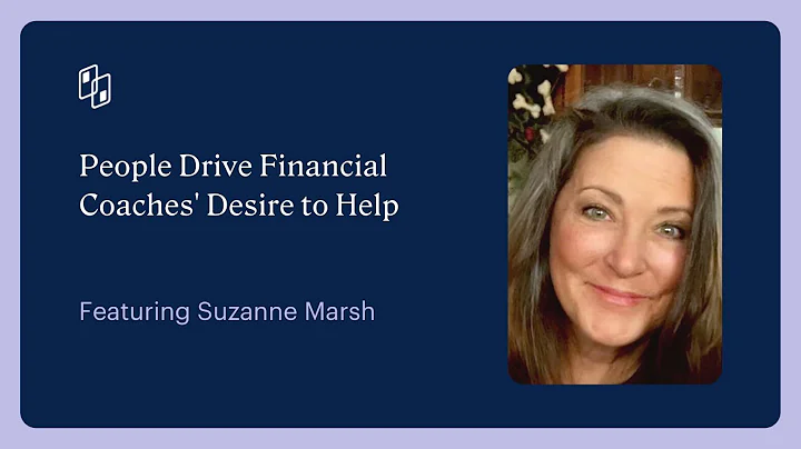 People Drive Financial Coaches' Desire To Help: Su...