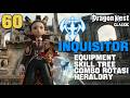 BUILD INQUISITOR CAP 60 | EQUIPMENT, SKILL TREE,HERALDRY & ROTASI SKILL - DRAGON NEST CLASSIC