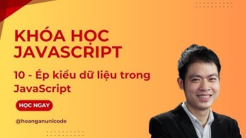 Khóa học JavaScript - Ép kiểu dữ liệu trong JavaScript