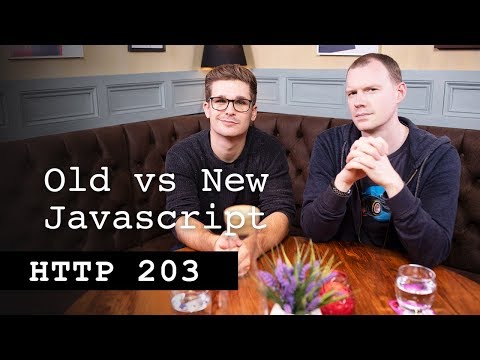 Old vs New JavaScript - HTTP203