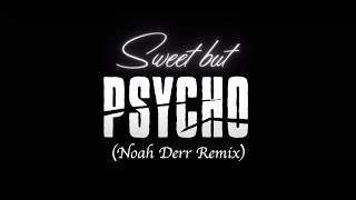 Sweet But Psycho - Ava Max (Noah Derr Remix) [Radio Edit]