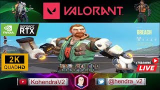 VALORANT LIVE GAMEPLAY BY KOHENDRAV2 ( LIVE 2K QHDR VALORANT INDONESIA )
