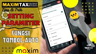 Settingan Parameter Maxim Driver, Lebih Mudah Cari Orderan Maxim, Fungsi Tersembunyi Tombol AUTO screenshot 2