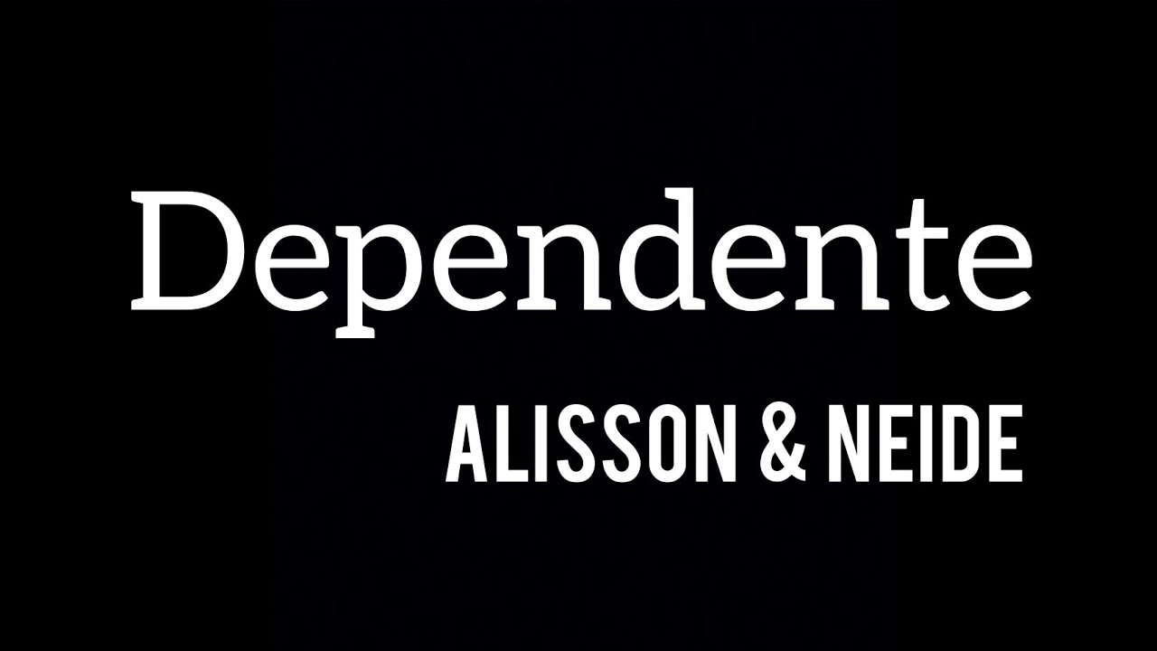 Dependente - Alisson e Neide (Play back com Letra) 1 Tom Acima - YouTube