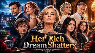 Her Rich Dream Shatters Full Drama 2026 | New Drama Story Explained & Facts
