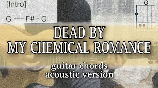 Dead - My Chemical Romance chords [acoustic version with chords and lyrics]