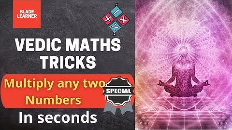 L22 | Vedic Math Course |Multiplication of two numbers |Tricks | Fast Calculation |Blade learner K12