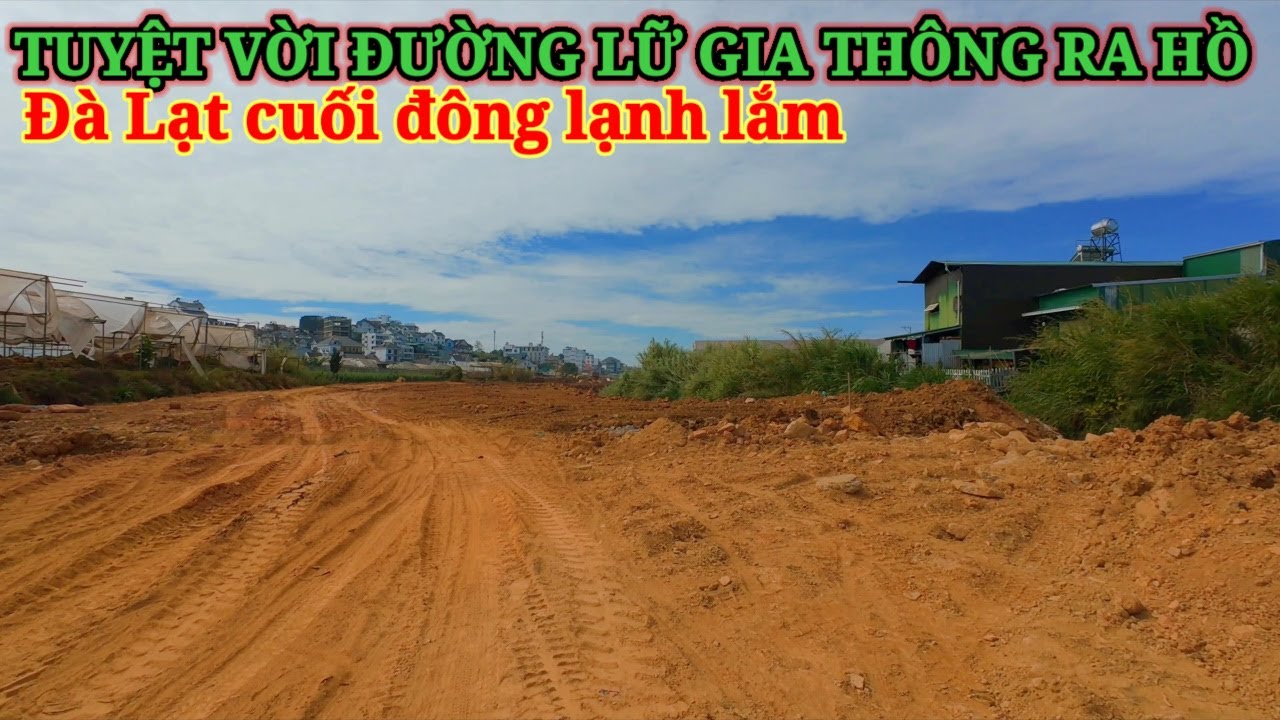 TUYỆT VỜI ĐƯỜNG LỮ GIA CHUẨN BỊ THÔNG RA HỒ. ĐÀ LẠT CUỐI ĐÔNG LẠNH QUÁ.