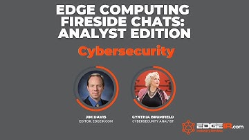 Ep 3: EdgeIR.com Edge Computing Fireside Chats Analyst Edition with Cynthia Brumfield