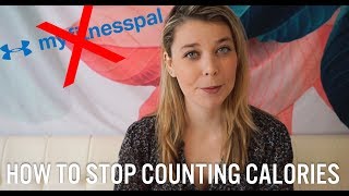 How To Stop Counting Calories