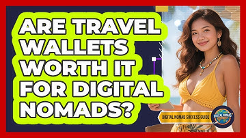 Are Travel Wallets Worth It For Digital Nomads?
